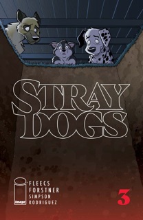 Stray Dogs #3 by Tony Fleecs & Trish Forstner