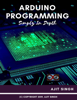 Arduino Programming Simply In Depth - Ajit Singh