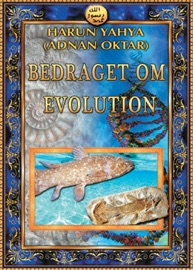 BEDRAGET OM  EVOLUTION - Adnan Oktar