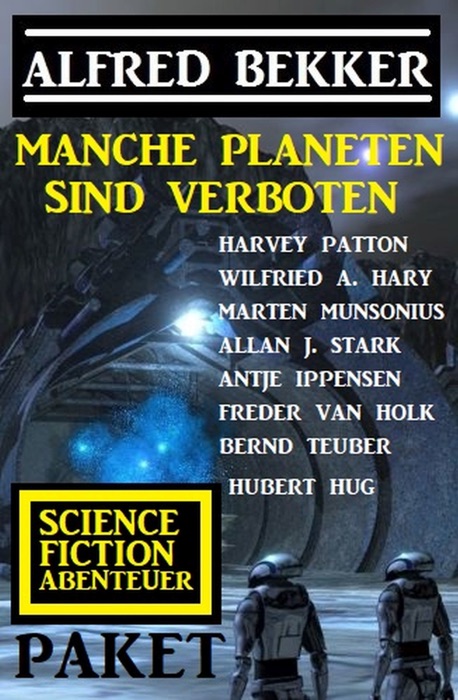 Manche Planeten sind verboten: Science Fiction Abenteuer Paket