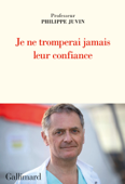 Je ne tromperai jamais leur confiance - Philippe Juvin