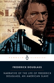 Narrative of the Life of Frederick Douglass, an American Slave - Frederick Douglass & Ira Dworkin