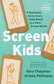 Screen Kids - Gary Chapman & Arlene Pellicane