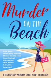 Murder on the Beach - Ritter Ames, Karen Cantwell, Lucy Carol, Barb Goffman, Eleanor Cawood Jones, Shari Randall, Shawn Reilly Simmons & Cathy Wiley