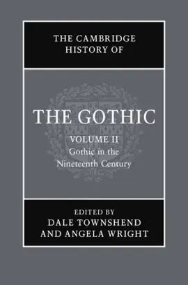 Read: The Cambridge History Book of the Gothic: Volume 2, Gothic in the Nineteenth Century