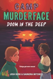 Camp Murderface #2: Doom in the Deep - Saundra Mitchell & Josh Berk