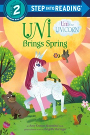 Uni Brings Spring (Uni the Unicorn) - Amy Krouse Rosenthal & Lissy Marlin