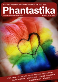 Phantastika Magazin #356: Januar/Februar/März 2021 - Björn Sülter, Reiner Krauss, Bettina Petrik, Thorsten Walch, Uwe Anton, Alexandra Trinley, C. R. Schmidt, Andreas Dannhauer, Reinhard Prahl, Birgit Schwenger, Lieven L. Litaer, Sven Wedekin, Bernd Perplies, Kai Melhorn, Armin Rößler, Frank Stein, Bastian Ludwig, Peter R. Krüger, Jacqueline Mayerhofer, Lujayne Sealya, Eric Zerm, Ansgar Imme, Jens Krohnen, Mark Kammerbauer, Brandon Q. Morris, Pia Fauerbach, Sabine Walch, R.M. Amerein, R. J. de Winter, Sandra Franke, Nico Steinbrenner, Anna Pyzalski, Daniel Pabst & iFuB-Verlag