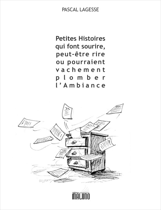 Petites histoires qui font sourire, peut-être rire ou pourraient vachement plomber l’ambiance
