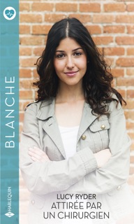 Attirée par un chirurgien by Lucy Ryder