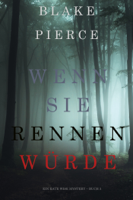 Blake Pierce - Wenn Sie Rennen Würde (Ein Kate Wise Mystery – Buch 3) artwork
