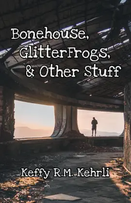 Read: Bonehouse, GlitterFrogs, & Book Other Stuff