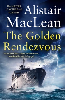 The Golden Rendezvous by Alistair Maclean