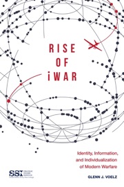 Rise of iWar - Glenn J. Voelz & Strategic Studies Institute