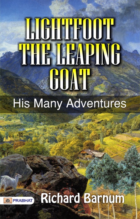 Lightfoot, the Leaping Goat: His Many Adventures