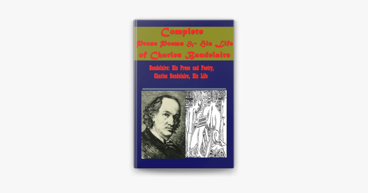 ‎Complete Poems, Prose Poems & His Life-Baudelaire: His Prose and ...