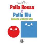 Palla Rossa e Palla Blu - Maicol&Mirco