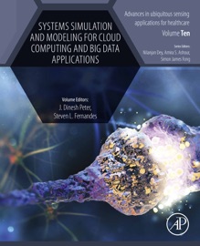 Systems Simulation and Modeling for Cloud Computing and Big Data Applications Dinesh Peter & Steven L. Fernandes