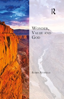 Wonder, Value and God by Robin Attfield