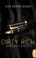 Lisa Renee Jones - Dirty Rich - Verbotenes Begehren artwork