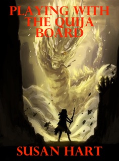 Playing With The Ouija Board by Susan Hart