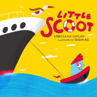 Little Scoot by Rebecca Kai Dotlich & Edson Ikê
