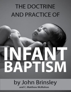 The Doctrine and Practice of Infant Baptism