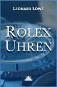 Rolex Uhren - Leonard Löwe