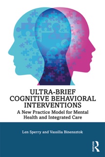 Ultra-Brief Cognitive Behavioral Interventions by Len Sperry & Vassilia Binensztok