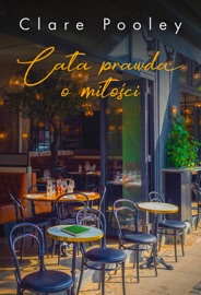 Cała prawda o miłości - Clare Pooley