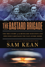 The Bastard Brigade - Sam Kean Cover Art