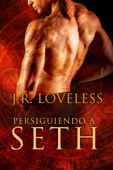 Persiguiendo a Seth - J.R. Loveless