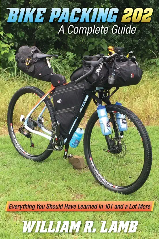 Bike Packing 202: A Complete Guide - Everything You Should Have Learned in 101 and a Lot More