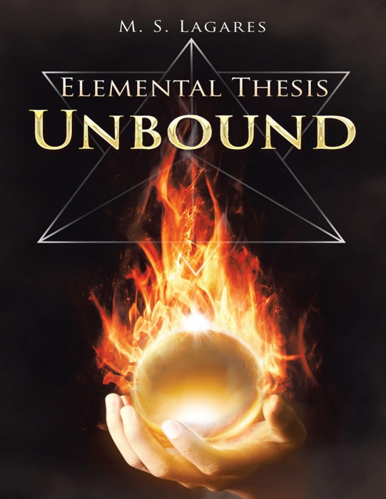 Elemental Thesis: Unbound