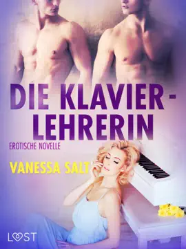 Die Klavierlehrerin: Erotische Novelle