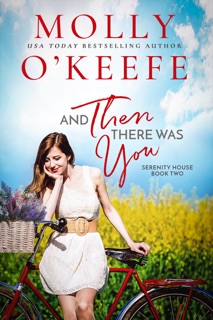 And Then There Was You by Molly O'Keefe