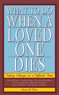What to Do When a Loved One Dies by Steven D. Price