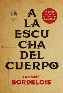 A la escucha del cuerpo by Ivonne Bordelois
