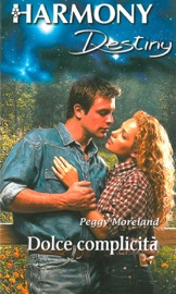 Dolce complicità - Peggy Moreland by  Peggy Moreland PDF Download
