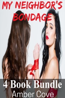 My Neighbor's Bondage 4 Book Bundle by Amber Cove
