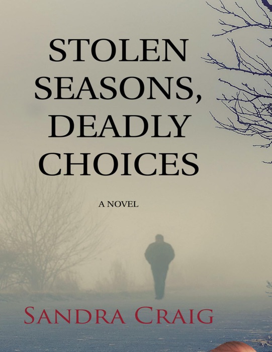 Stolen Seasons, Deadly Choices