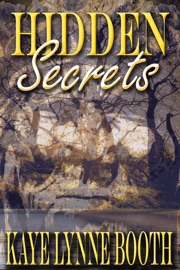 Hidden Secrets - Kaye Lynne Booth
