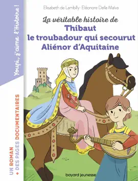 Read: La véritable histoire de Thibaut, le troubadour Book qui secourut Aliénor d'Aquitaine