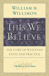 This We Believe by William H. Willimon