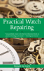 Donald De Carle - Practical Watch Repairing artwork