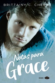 Notas para Grace - Brittainy C. Cherry