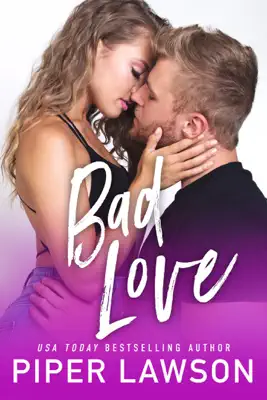 Bad Love by Piper Lawson book