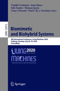Biomimetic and Biohybrid Systems by Vasiliki Vouloutsi, Anna Mura, Falk Tauber, Thomas Speck, Tony J. Prescott & Paul F. M. J. Verschure