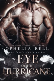 Eye of the Hurricane - Ophelia Bell