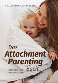 Das Attachment Parenting Buch - William Sears & Martha Sears